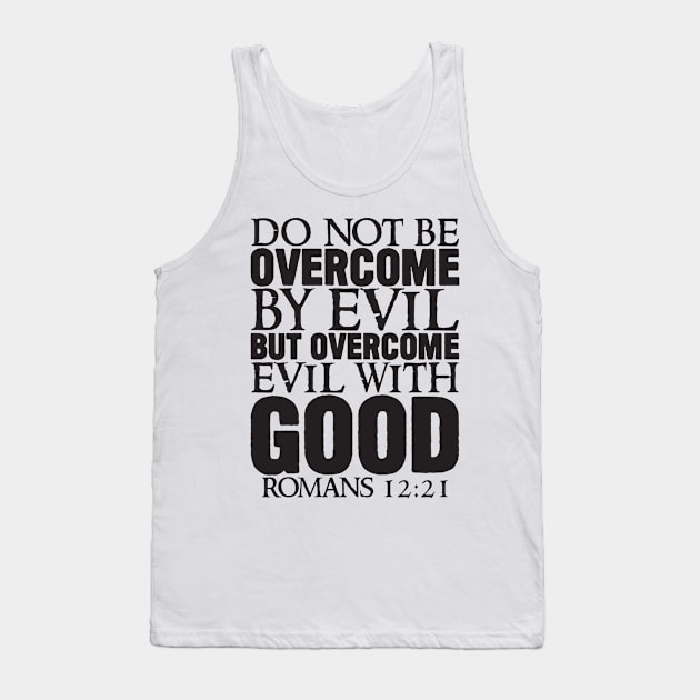 Romans 12:21 Tank Top by Plushism